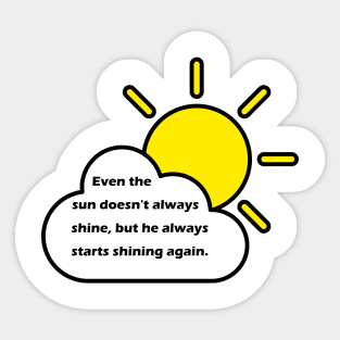 Even the sun doesn't always shine... Sticker